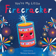 Load image into Gallery viewer, You're My Little Firecracker by Nicola Edwards: Board Books; 18 pages / English