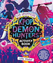 Load image into Gallery viewer, Unofficial KPop Demon Hunters Activity Book by Lila Violet: Paperback; 48 pages / English