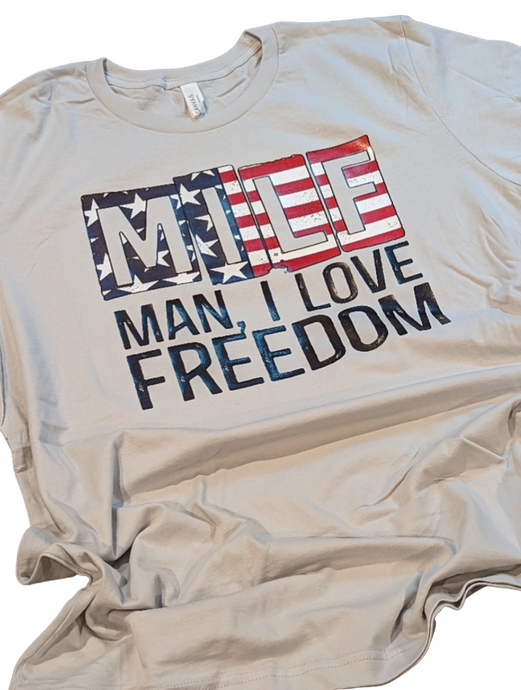MILF Man, I Love Freedom Tee