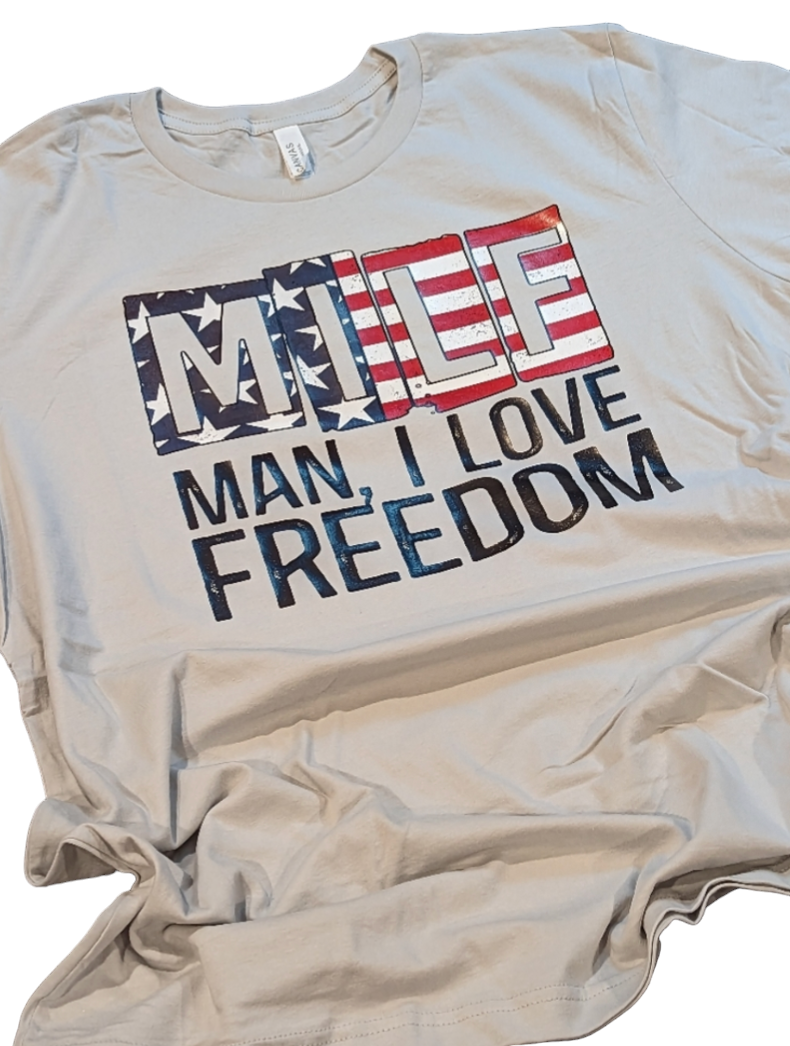 MILF Man, I Love Freedom Tee