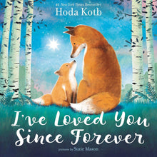 Load image into Gallery viewer, I've Loved You Since Forever Board Book : Hoda Kotb